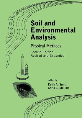 Soil and Environmental Analysis: Physical Methods - Smith, Keith A