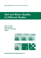 Soil and Water Quality at Different Scales: Proceedings of the Workshop "Soil and Water Quality at Different Scales" held 7-9 August 1996, Wageningen, The Netherlands