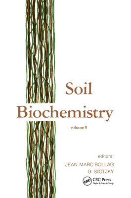 Soil Biochemistry: Volume 8 - Bollag, Jean-Marc, and Stotzky, G.