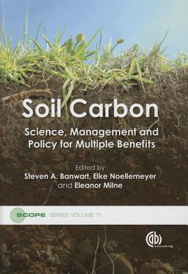 Soil Carbon: Science, Management and Policy for Multiple Benefits - Abson, Dave (Contributions by), and Banwart, Steven A (Editor), and Ballabio, Christiano (Contributions by)