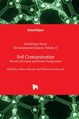 Soil Contamination: Recent Advances and Future Perspectives - Mustafa, Adnan (Editor), and Naveed, Muhammad (Editor)