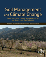 Soil Management and Climate Change: Effects on Organic Carbon, Nitrogen Dynamics, and Greenhouse Gas Emissions