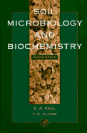 Soil Microbiology and Biochemistry - Paul, Eldor A, and Clark, Francis E, and Clark, F E