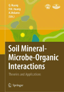 Soil Mineral -- Microbe-Organic Interactions: Theories and Applications