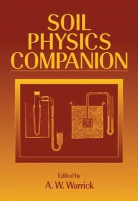 Soil Physics Companion - Warrick, A W (Editor)