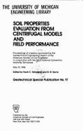 Soil Properties Evaluation from Centrifugal Models and Field Performance: Proceedings of a Session Sponsored by the Geotechnical Engineering Division