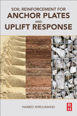 Soil Reinforcement for Anchor Plates and Uplift Response - Niroumand, Hamed