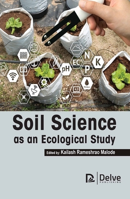 Soil Science as an Ecological Study - Rameshrao Malode, Kailash (Editor)