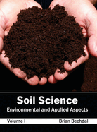Soil Science: Environmental and Applied Aspects (Volume I)