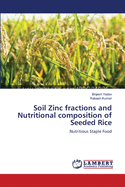 Soil Zinc Fractions and Nutritional Composition of Seeded Rice