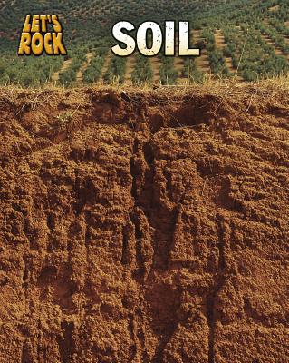 Soil - Spilsbury, Richard, and Spilsbury, Louise