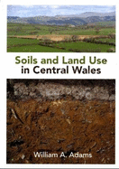 Soils and Land Use in Central Wales