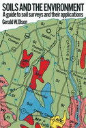 Soils and the Environment: A Guide to Their Applications - Olson, Gerald W