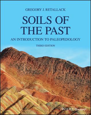 Soils of the Past: An Introduction to Paleopedology - Retallack, Gregory J.