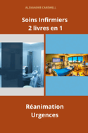 Soins Infirmiers 2 livres en 1 Ranimation, Urgences