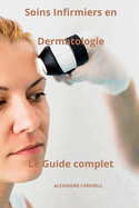 Soins Infirmiers en dermatologie Le Guide complet