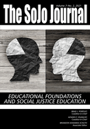 Sojo Journal Vol 7 Issue 2: Educational Foundations and Social Justice Education