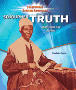 Sojourner Truth: Abolitionist and Activist