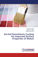 Sol-Gel Nanotitania Coating for Improved Surface Properties of Metals