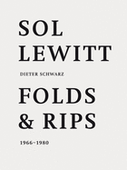 Sol LeWitt: Folds and Rips 1966-1980: Dieter Schwarz