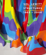 Sol Lewitt: Structures, 1965-2006