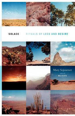 Solace: Rituals of Loss and Desire - Sojourner, Mary