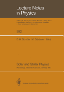 Solar and Stellar Physics: Proceedings of the 5th European Solar Meeting Held in Titisee/Schwarzwald, Germany, April 27-30, 1987