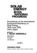 Solar Energy: International Progress: Proceedings of the International Symposium-Workshop on Solar Energy, 16-22 June 1978, Cairo, Egypt