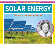 Solar Energy: Putting the Sun to Work: Putting the Sun to Work