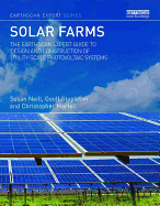 Solar Farms: The Earthscan Expert Guide to Design and Construction of Utility-scale Photovoltaic Systems