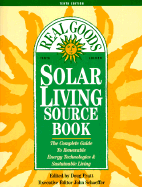 Solar Living Sourcebook: The Complete Guide to Renewable Energy Technologies and Sustainable Living