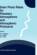 Solar Photo Rates for Planetary Atmospheres and Atmospheric Pollutants