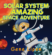 Solar System Amazing Space Adventure: picture book for kids of all ages