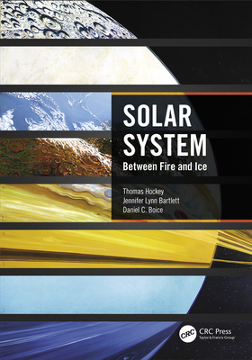 Solar System: Between Fire and Ice - Hockey, Thomas, and Bartlett, Jennifer Lynn, and Boice, Daniel C