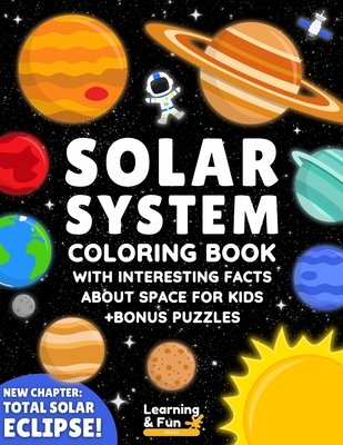 Solar System Coloring Book: Educational Coloring Book with Interesting Facts about Space for Kids - Press, Learning & Fun