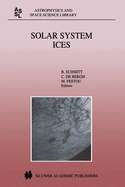 Solar System Ices: Based on Reviews Presented at the International Symposium "Solar System Ices" Held in Toulouse, France, on March 27-30, 1995