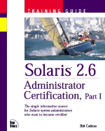 Solaris 2.6 Administrator Certification Training Guide Part 1