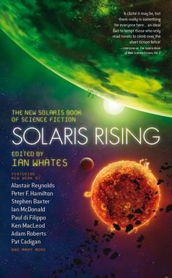 Solaris Rising - Whates, Ian (Editor), and Hamilton, Peter F., and Reynolds, Alastair