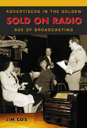 Sold on Radio: Advertisers in the Golden Age of Broadcasting