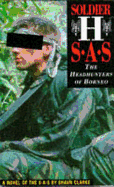 Soldier H - Headhunters of Borneo - Clarke, Shaun