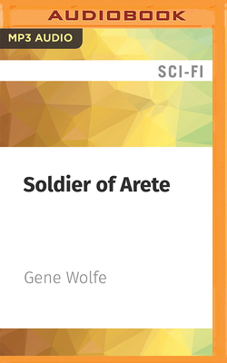 Soldier of Arete - Wolfe, Gene, and Connors, Gregory (Read by)