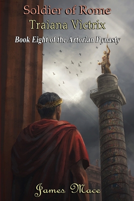 Soldier of Rome: Traiana Victrix - Mace, James