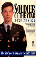 Soldier of the Year: The Story of a Gay American Patriot - Zuniga, Jose, and Miller, Tom (Editor)