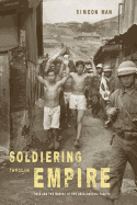Soldiering through Empire: Race and the Making of the Decolonizing Pacific
