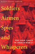 Soldiers, Airmen, Spies, and Whisperers: The Gold Coast in World War II