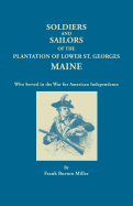 Soldiers and Sailors of the Plantation of Lower St. Georges, Maine, Who Served in the War for American Independence