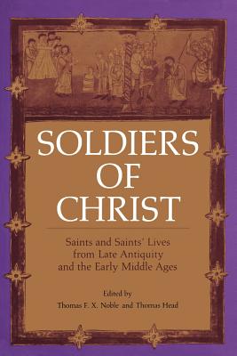 Soldiers Of Christ - Noble, Thomas F X, Dr. (Editor), and Head, Thomas (Editor), and Hoare, F R