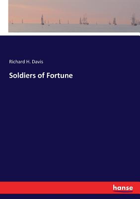 Soldiers of Fortune - Davis, Richard H