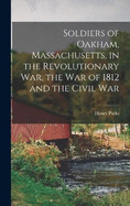 Soldiers of Oakham, Massachusetts, in the Revolutionary War, the War of 1812 and the Civil War