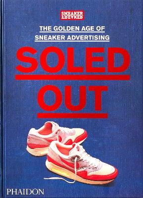 Soled Out: The Golden Age of Sneaker Advertising - Freaker, Sneaker